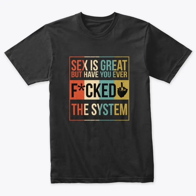 F*CK The System Tee  (Censored)