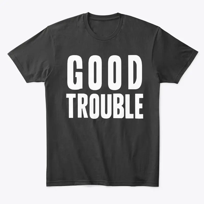 Good Trouble - Bold